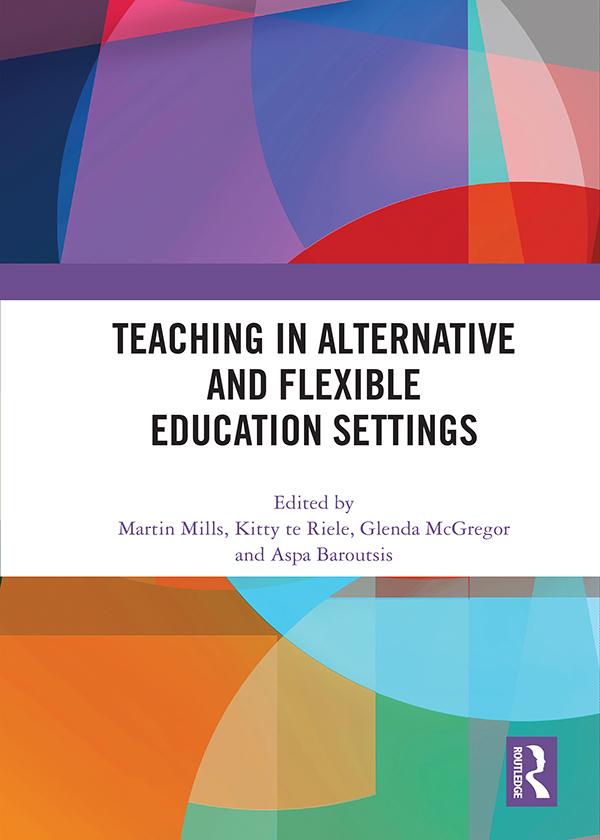 Teaching in Alternative and Flexible Education Settings by Aspa Baroutsis, Glenda McGregor, Kitty te Riele, Martin Mills