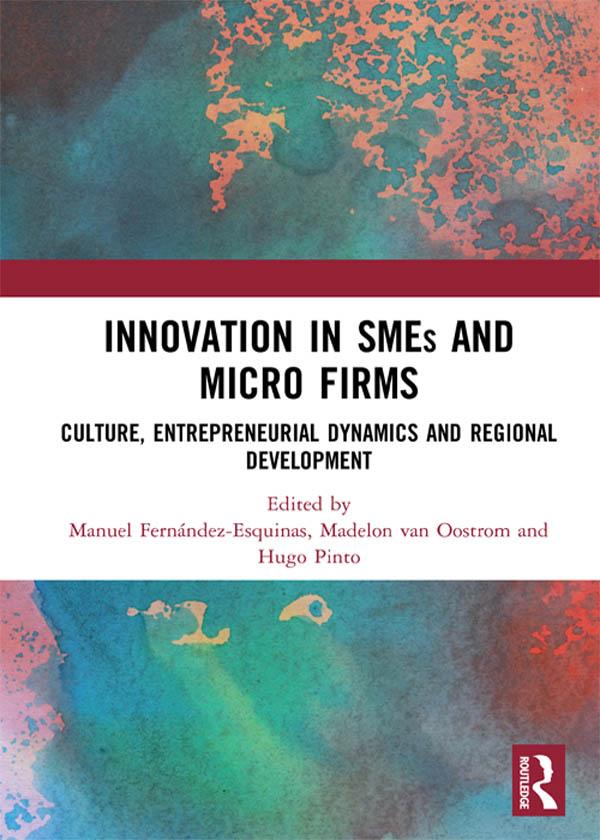 Innovation in SMEs and Micro Firms by Hugo Pinto, Madelon van Oostrom, Manuel Fernández-Esquinas