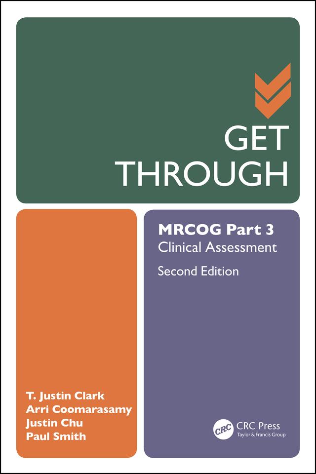 Get Through MRCOG Part 3 by Arri Coomarasamy, Justin Chu, Paul Smith, T. Justin Clark