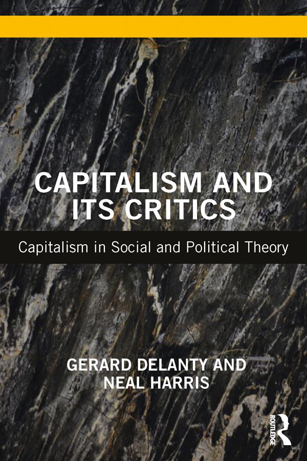 Capitalism and its Critics by Gerard Delanty, Neal Harris