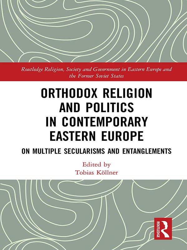 Orthodox Religion and Politics in Contemporary Eastern Europe