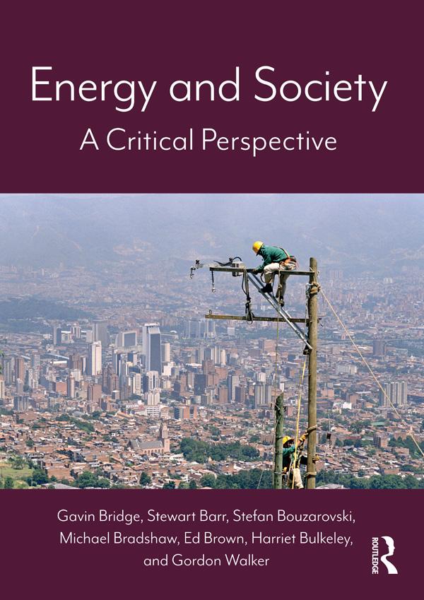 Energy and Society by Ed Brown, Gavin Bridge, Gordon Walker, Harriet Bulkeley, Michael Bradshaw, Stefan Bouzarovski, Stewart Barr