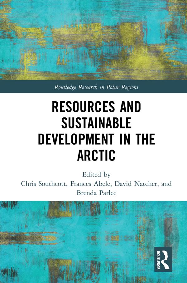 Resources and Sustainable Development in the Arctic by Brenda Parlee, Chris Southcott, David Natcher, Frances Abele