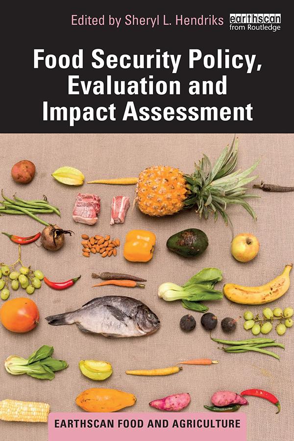 Food Security Policy, Evaluation and Impact Assessment by Sheryl L. Hendriks