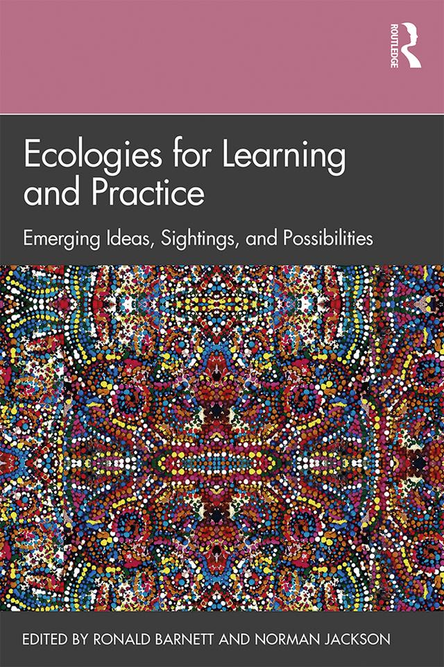 Ecologies for Learning and Practice by Norman Jackson, Ronald Barnett