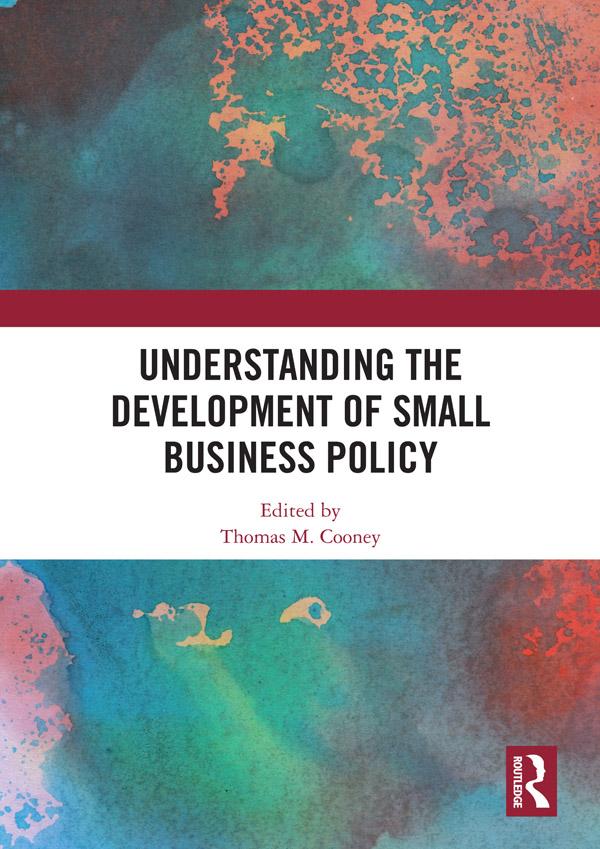 Understanding the Development of Small Business Policy by Thomas M. Cooney