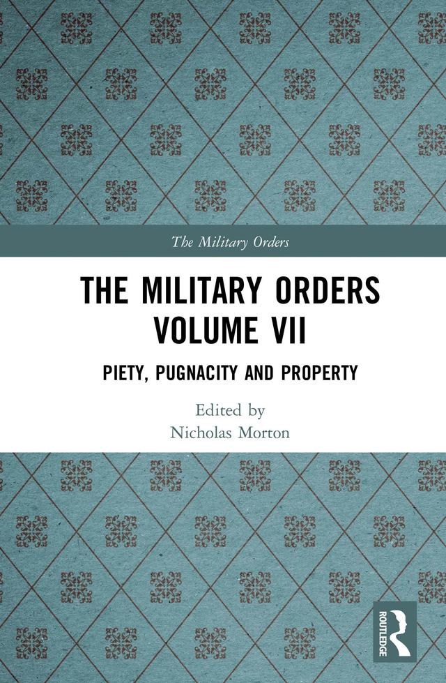 The Military Orders Volume VII by Nicholas Morton