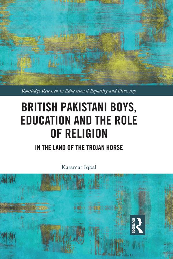 British Pakistani Boys, Education and the Role of Religion by Karamat Iqbal