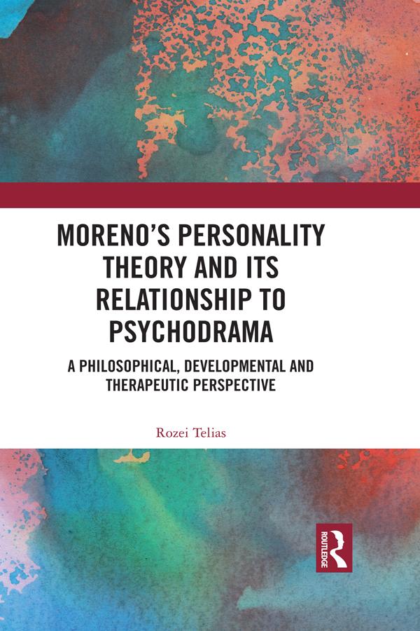 Moreno's Personality Theory and its Relationship to Psychodrama by Rozei Telias
