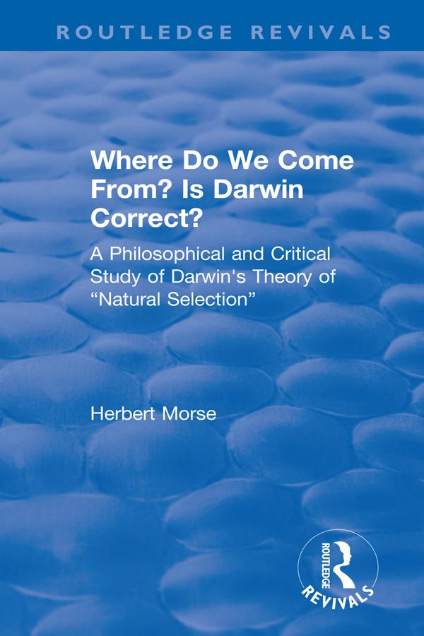 Where Do We Come From? Is Darwin Correct? by Herbert Morse