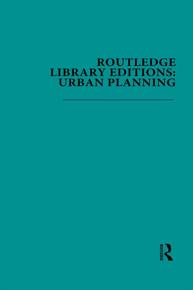 Routledge Library Editions: Urban Planning by Various