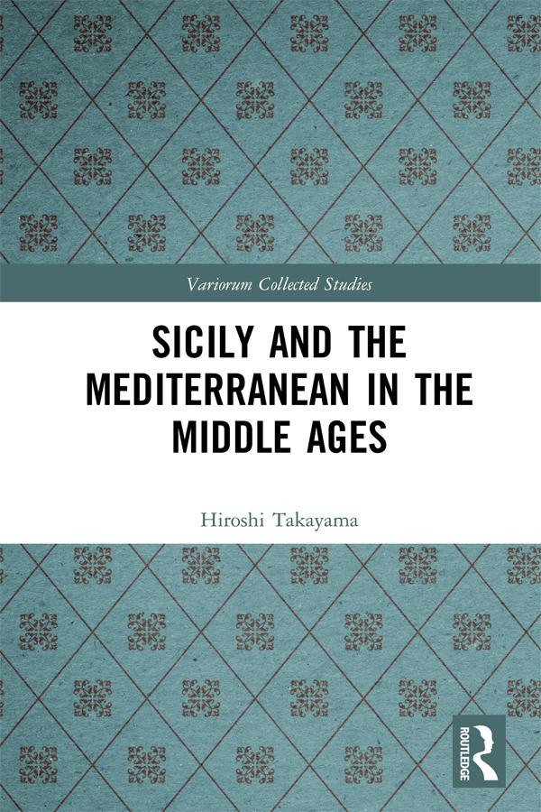 Sicily and the Mediterranean in the Middle Ages by Hiroshi Takayama