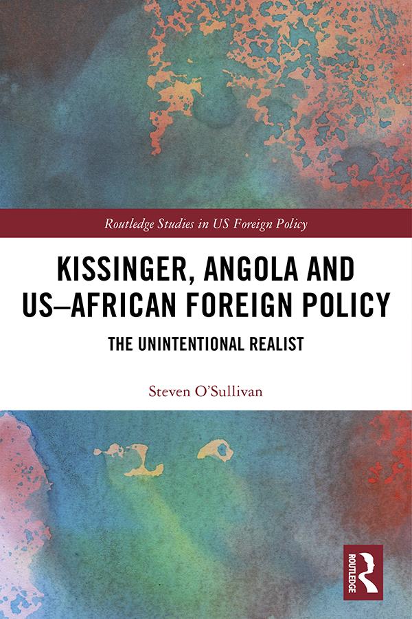 Kissinger, Angola and US-African Foreign Policy by Steven O'Sullivan