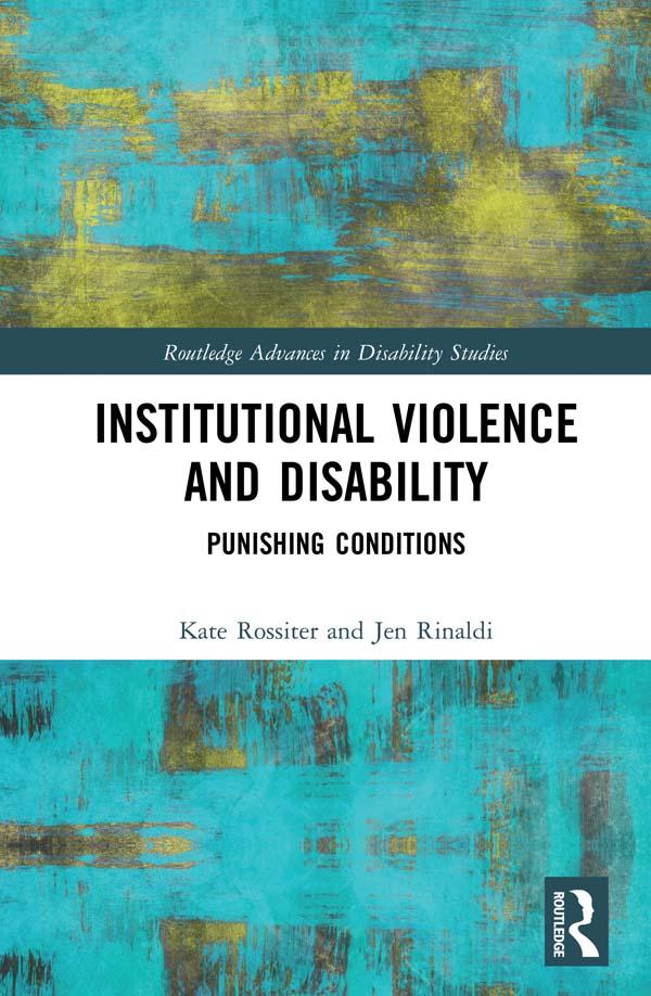 Institutional Violence and Disability by Jen Rinaldi, Kate Rossiter