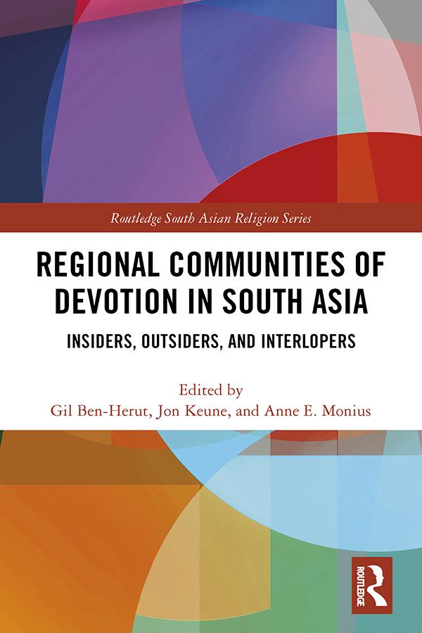 Regional Communities of Devotion in South Asia by Anne Monius, Gil Ben-Herut, Jon Keune