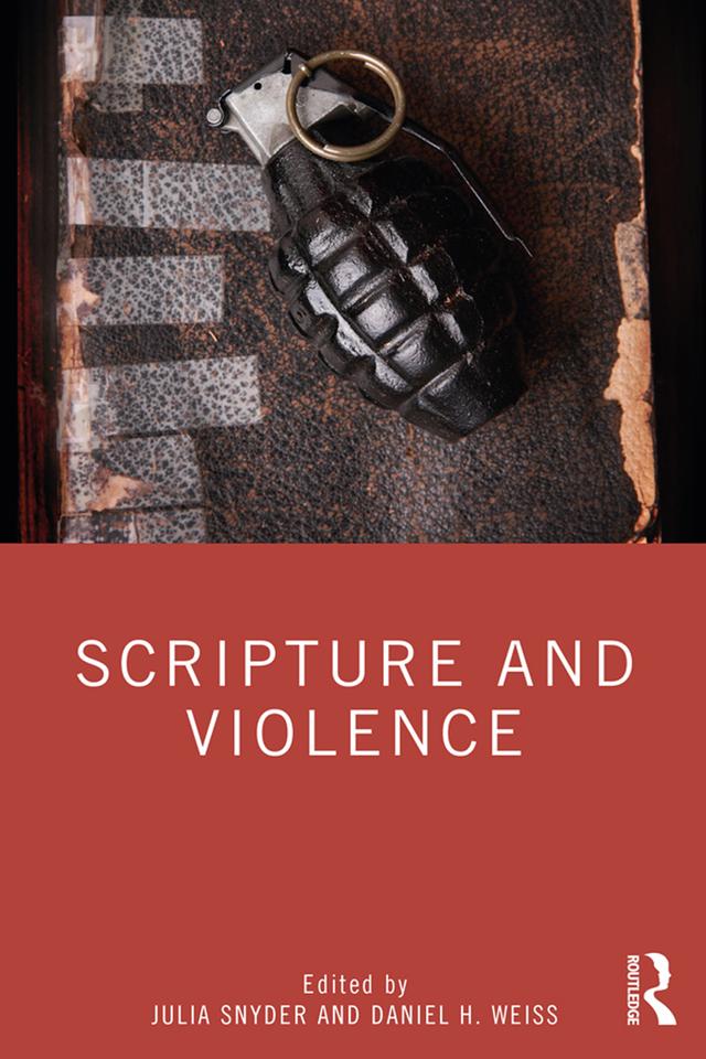 Scripture and Violence by Daniel H. Weiss, Julia Snyder