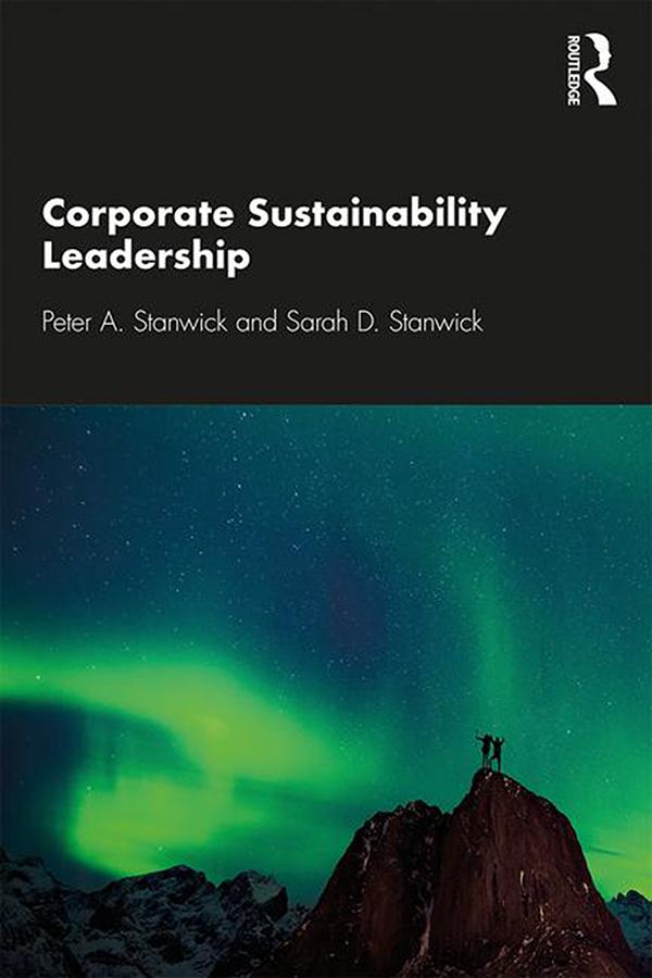 Corporate Sustainability Leadership by Peter A. Stanwick, Sarah D. Stanwick