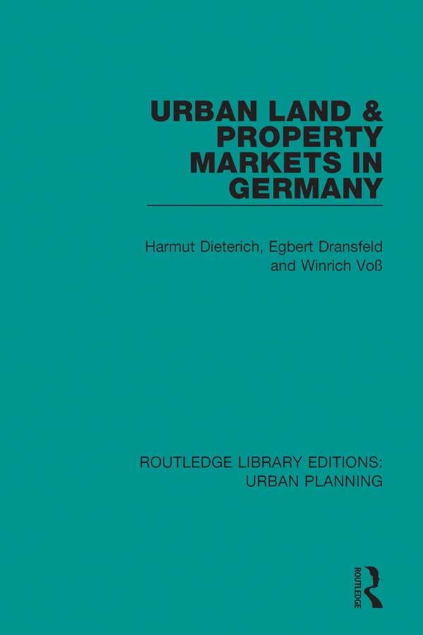 Urban Land and Property Markets in Germany by Egbert Dransfeld, H Dieterich, Winrich Voss