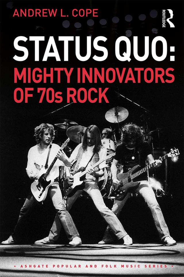 Status Quo: Mighty Innovators of 70s Rock by Andrew Cope