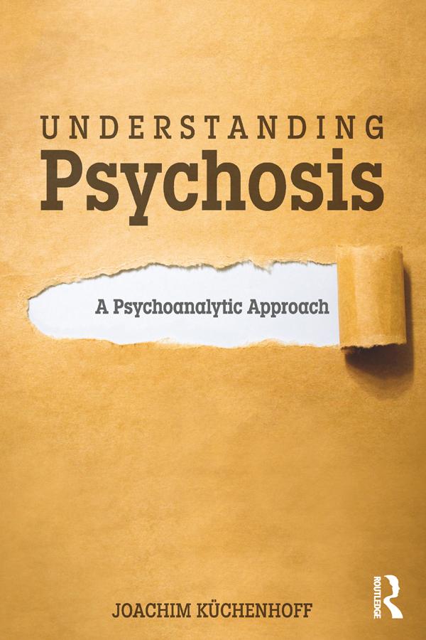 Understanding Psychosis by Joachim Küchenhoff