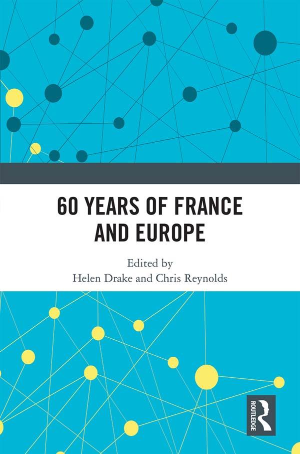 60 years of France and Europe by Chris Reynolds, Helen Drake