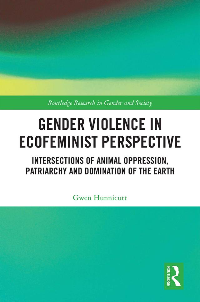 Gender Violence in Ecofeminist Perspective by Gwen Hunnicutt