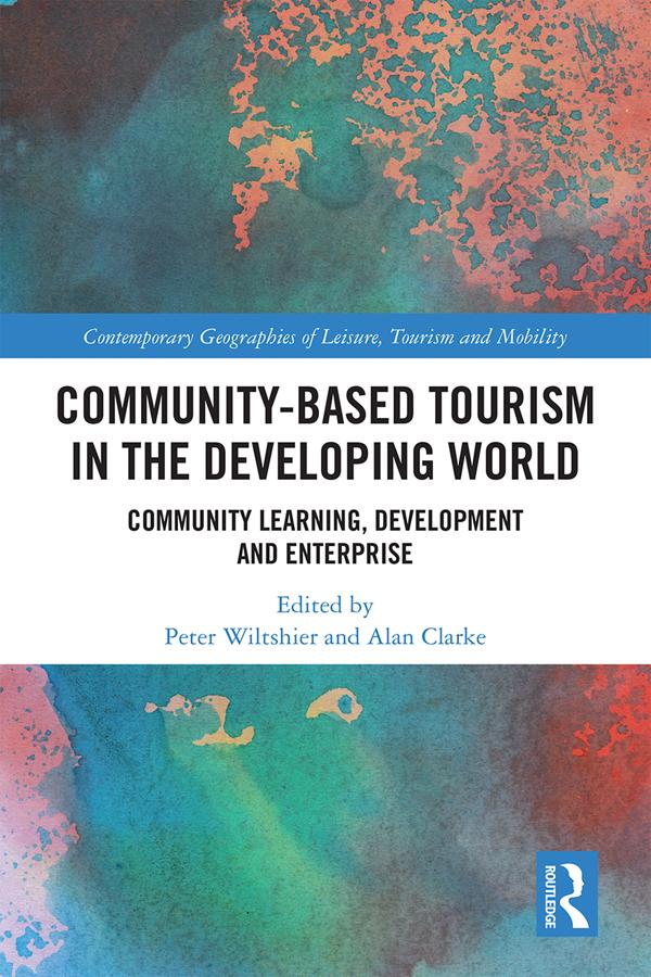 Community-Based Tourism in the Developing World by Alan Clarke, Peter Wiltshier