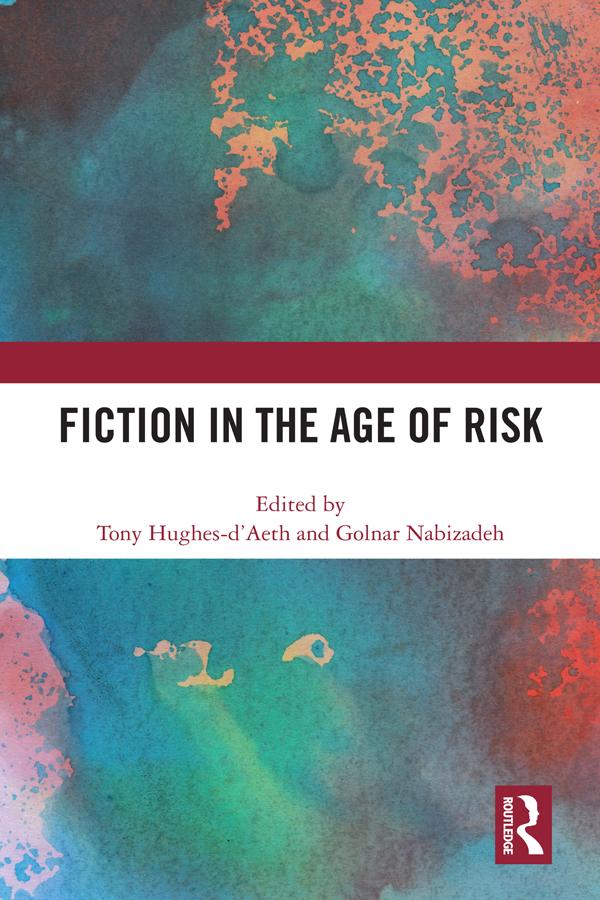 Fiction in the Age of Risk by Golnar Nabizadeh, Tony Hughes-d'Aeth