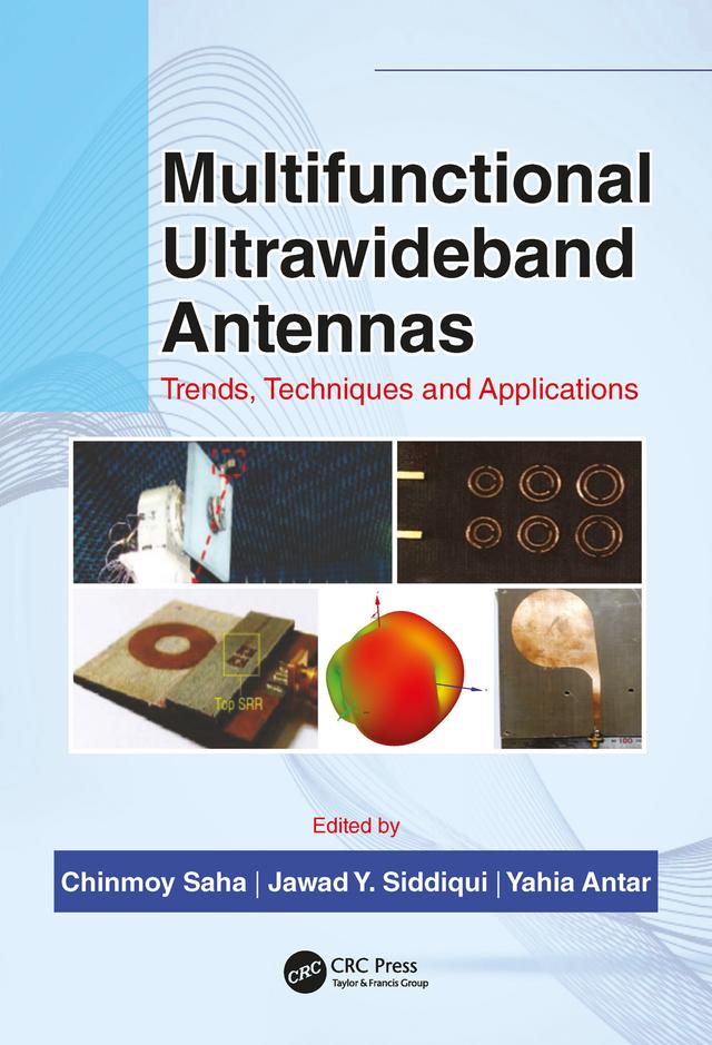 Multifunctional Ultrawideband Antennas by Chinmoy Saha, Jawad Y Siddiqui, Y M M Antar
