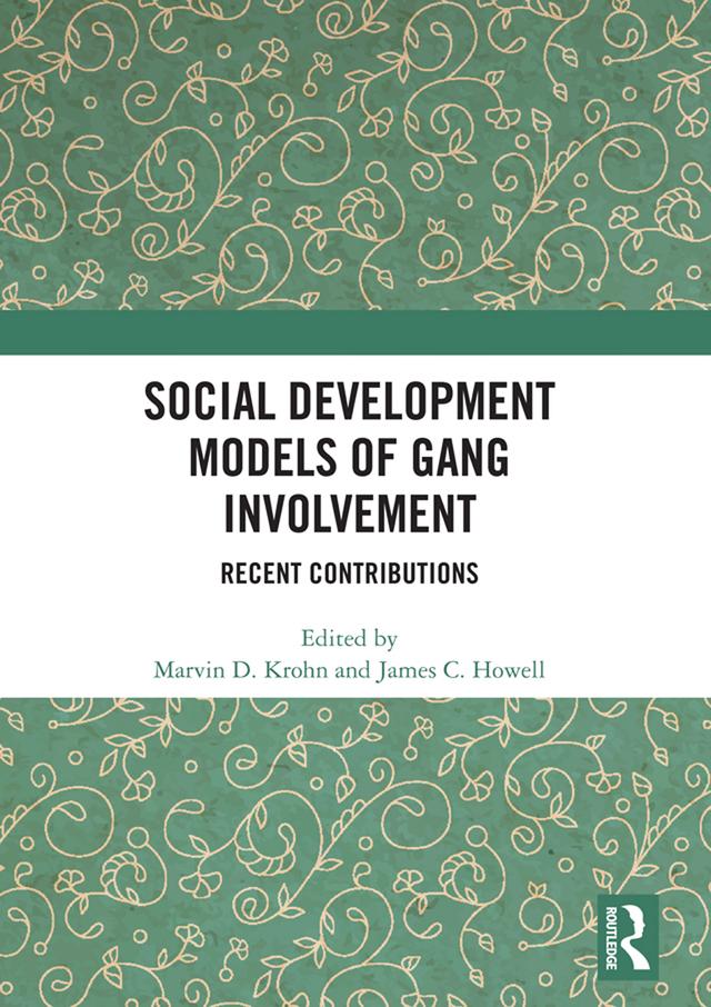 Social Development Models of Gang Involvement by James C. Howell, Marvin D. Krohn