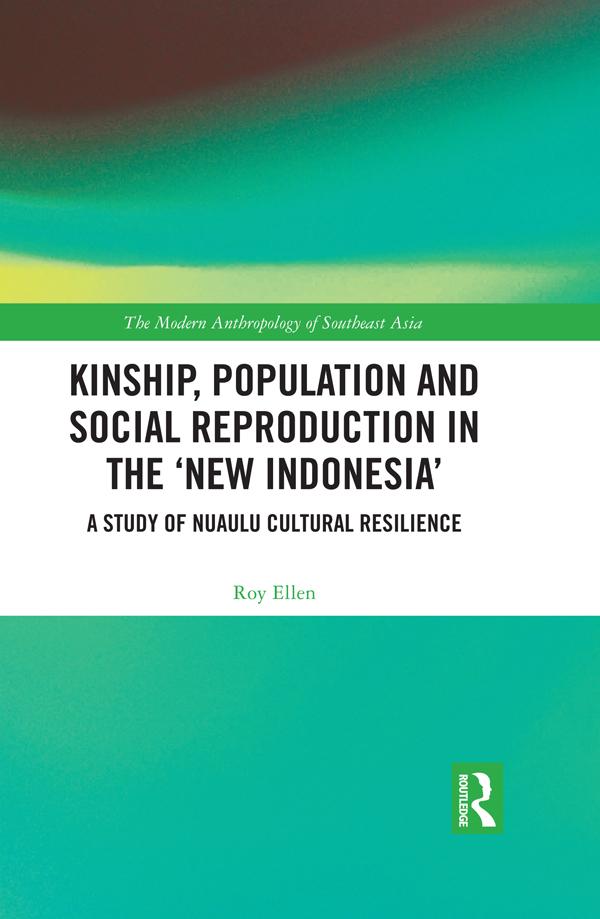 Kinship, population and social reproduction in the 'new Indonesia' by Roy Ellen