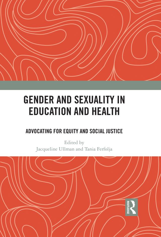 Gender and Sexuality in Education and Health by Jacqueline Ullman, Tania Ferfolja