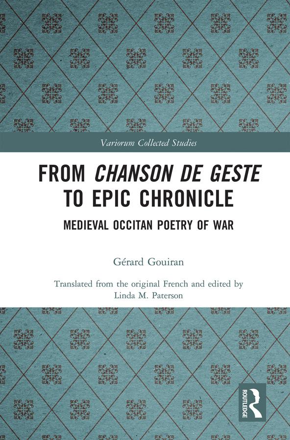 From Chanson de Geste to Epic Chronicle by Gérard Gouiran, Linda Paterson