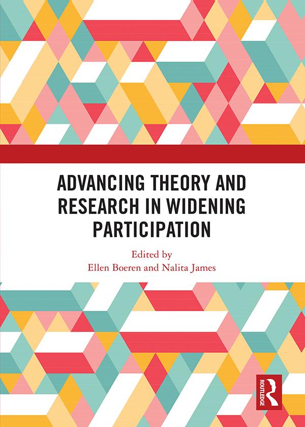 Advancing Theory and Research in Widening Participation by Ellen Boeren, Nalita James