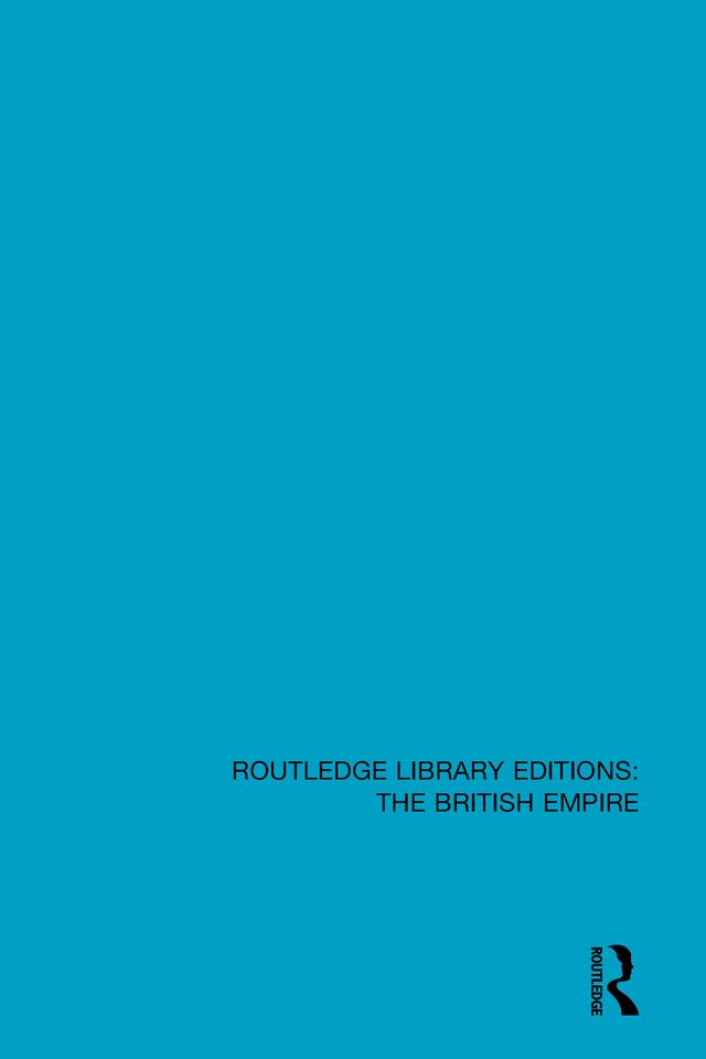 Routledge Library Editions: The British Empire by Various