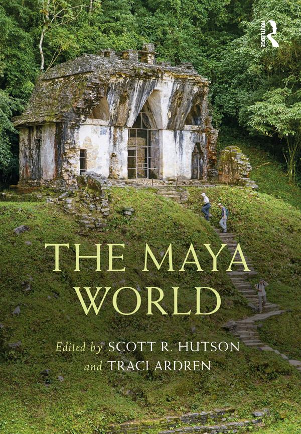 The Maya World by Scott R. Hutson, Traci Ardren