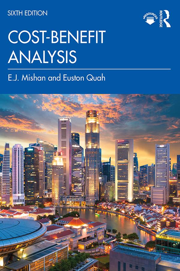 Cost-Benefit Analysis by E.J. Mishan, Euston Quah