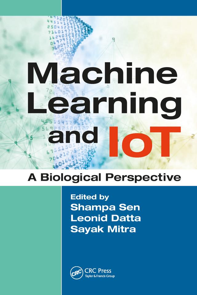 Machine Learning and IoT by Leonid Datta, Sayak Mitra, Shampa Sen