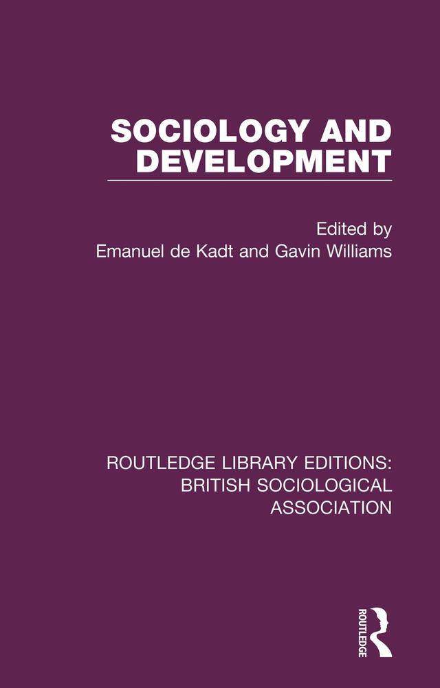 Sociology and Development by Emanuel de Kadt, Gavin Williams