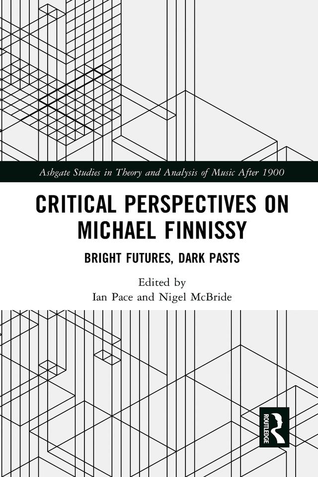 Critical Perspectives on Michael Finnissy by Ian Pace, Nigel McBride
