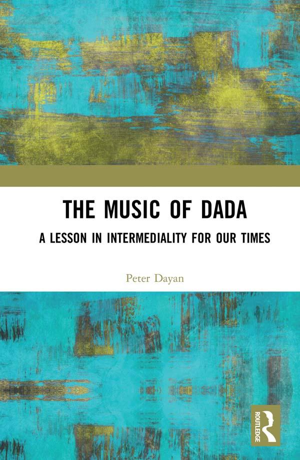 The Music of Dada by Peter Dayan