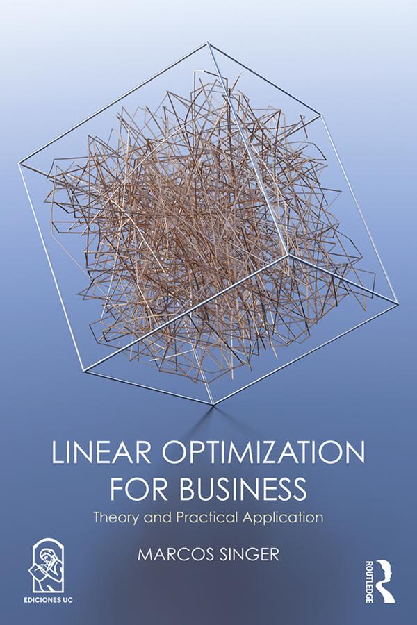 Linear Optimization for Business by Marcos Singer