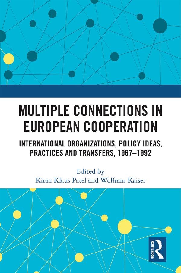 Multiple Connections in European Cooperation by Kiran Klaus Patel, Wolfram Kaiser
