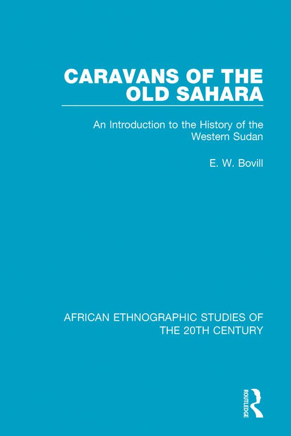 Caravans of the Old Sahara by E. W. Bovill