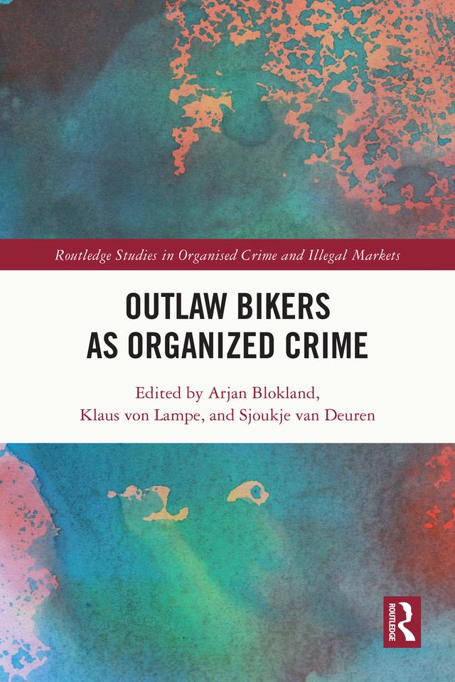Outlaw Bikers as Organized Crime by Arjan Blokland, Klaus Von Lampe, Sjoukje van Deuren