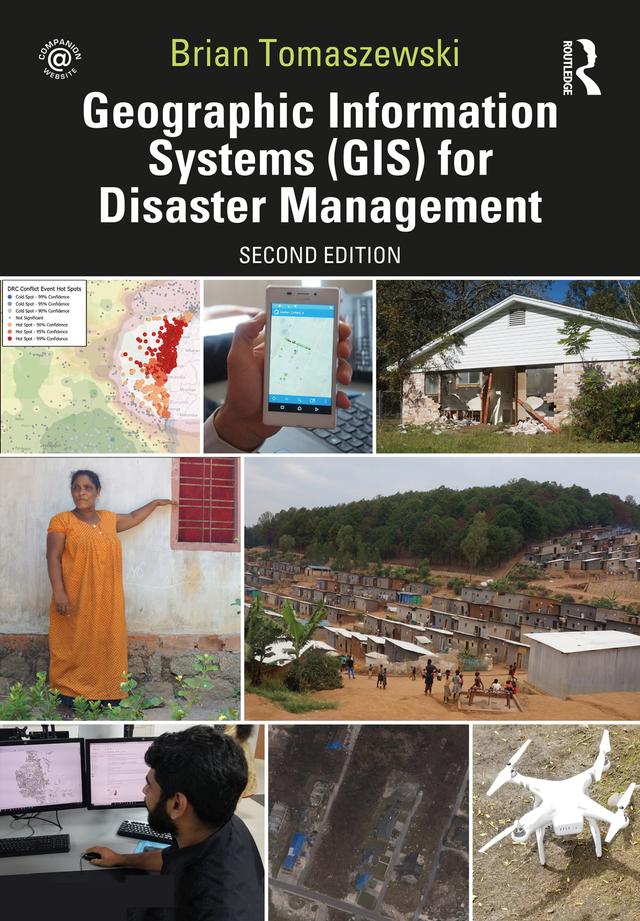 Geographic Information Systems (GIS) for Disaster Management by Brian Tomaszewski