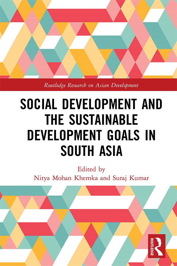 Social Development and the Sustainable Development Goals in South Asia by Nitya Mohan Khemka, Suraj Kumar