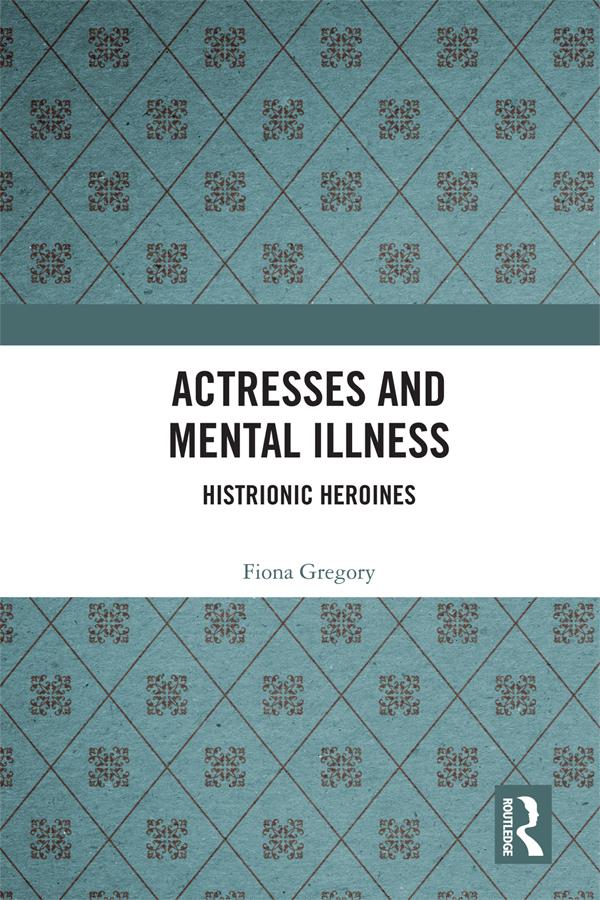 Actresses and Mental Illness by Fiona Gregory