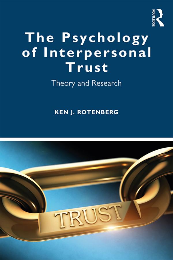 The Psychology of Interpersonal Trust by Ken J. Rotenberg