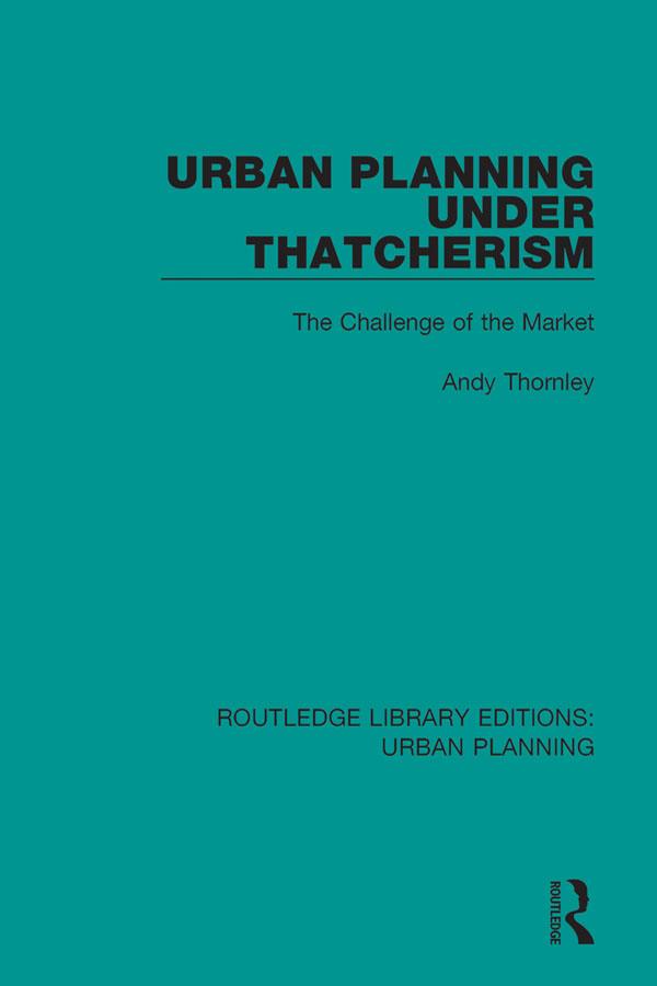 Urban Planning Under Thatcherism by Andy Thornley